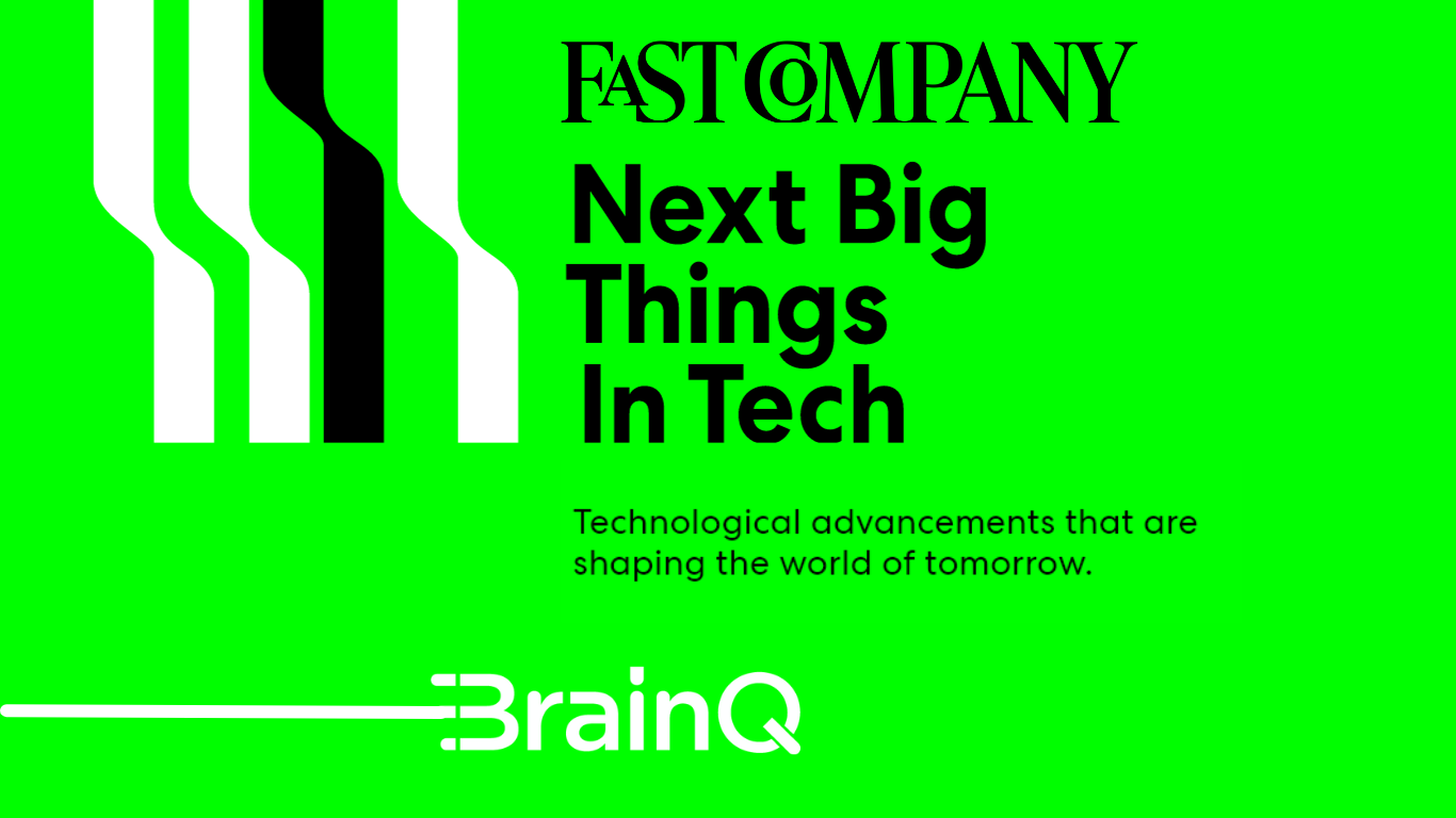 BrainQ is honored as one of Fast Company's "Next Big Things in Tech"